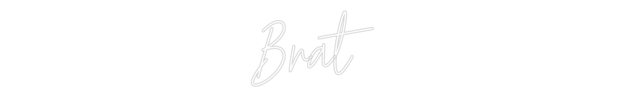 Custom Neon: Brat