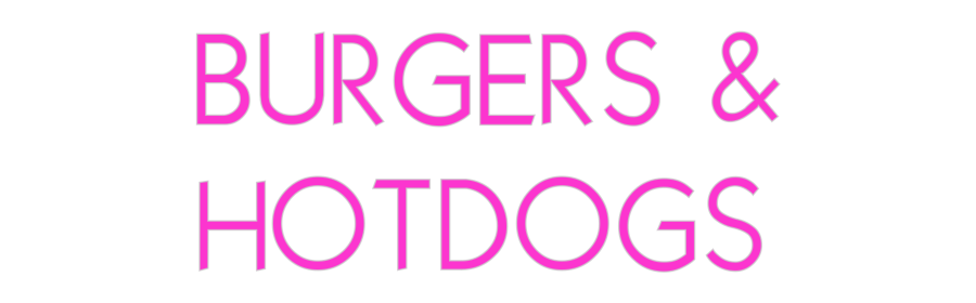Custom Neon: BURGERS &
HO...