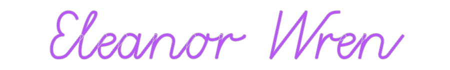 Custom Neon: Eleanor Wren
