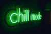 Chill mode neon sign for home chill out zone LED flex neon